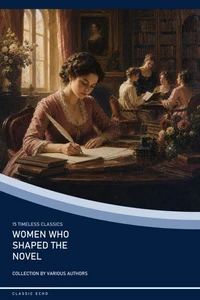 Women Who Shaped the Novel