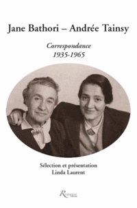 Jane Bathori et Andrée Tainsy - Correspondance 1935-1965.