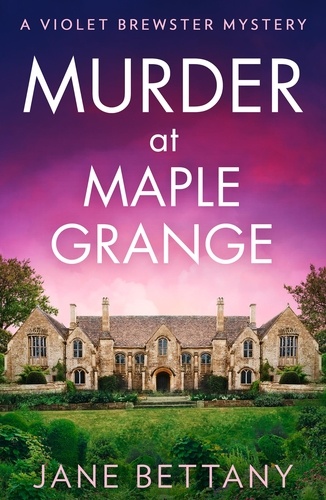 Jane Bettany - Murder at Maple Grange.