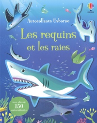 Jane Bingham et Amanda Shufflebotham - Les requins et les raies - Avec plus de 150 autocollants.