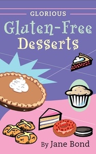  Jane Bond - Glorious Gluten-Free Desserts.