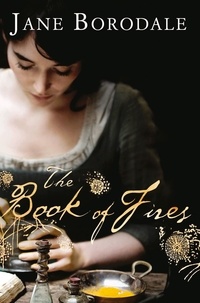 Jane Borodale - The Book of Fires.