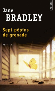 Jane Bradley - Sept pépins de grenade.