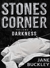  Jane Buckley - Stones Corner, Darkness, Book Two - Stones Corner Tetralogy, #2.