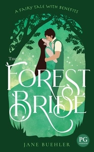  Jane Buehler - The Forest Bride PG: A Fairy Tale with Benefits.