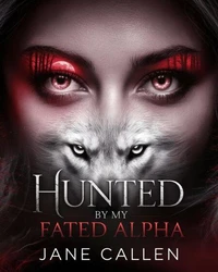 Hunted by My Fated Alpha  Eine dunkle paranormale Werwolf-Romanze