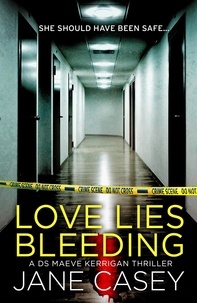 Jane Casey - Love Lies Bleeding - A short story.