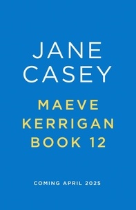 Jane Casey - Maeve Kerrigan 12.