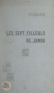 Jane Catulle-Mendès et Guillot de Saix - Les sept filleuls de Janou - Intermède héroïque.