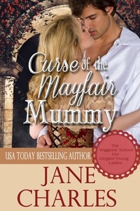  Jane Charles - Curse of the Mayfair Mummy - Wiggons' School for Elegant Young Ladies, #4.