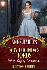  Jane Charles et  Twelve Days - Lady Lucinda's Lords: Tenth Day of Christmas - 12 Days of Christmas, #10.