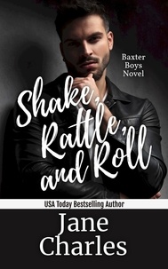 Jane Charles - Shake, Rattle and Roll - The Baxter Boys ~ Rattled, #5.