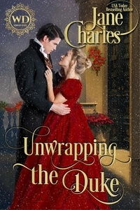  Jane Charles et  Wayward Dukes - Unwrapping the Duke - Wayward Dukes' Alliance, #15.