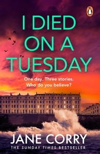 Jane Corry - I Died on a Tuesday - The gripping new thriller from the Sunday Times bestselling author.