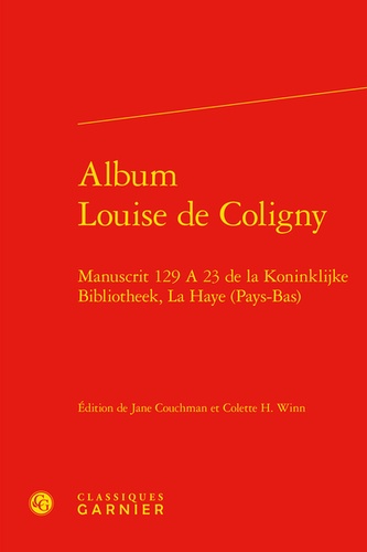 Album Louise de Coligny. Manuscrit 129 A 23 de la Koninklijke Bibliotheek, La Haye (Pays-Bas)