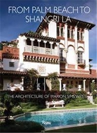 Jane Day - From Palm Beach To Shangri La - The Architecture of Marion Sims Wyeth.