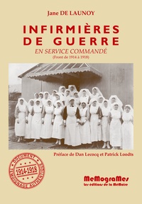 Jane de Launoy - Infirmières de guerre en service commandé - (Front de 1914 à 1918).