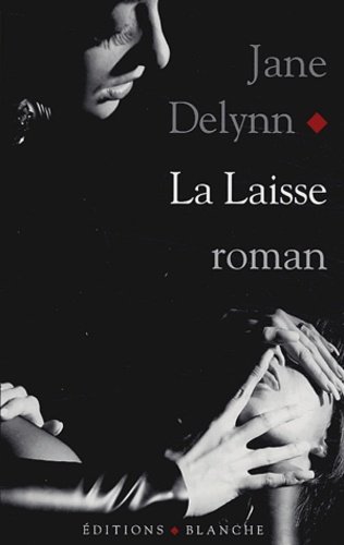 Jane Delynn - La Laisse.