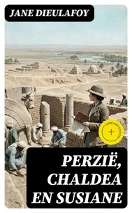 Perzië, Chaldea en Susiane