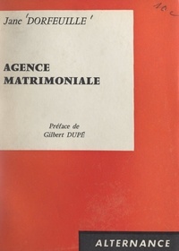 Jane Dorfeuille et Gilbert Dupé - Agence matrimoniale.
