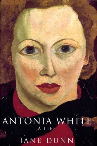 Jane Dunn - Antonia White.