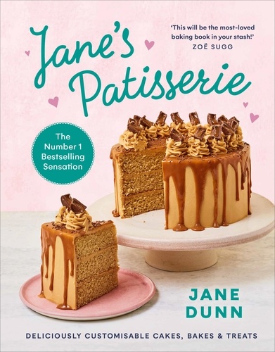 Jane Dunn - Jane’s Patisserie - Deliciously customisable cakes, bakes and treats. THE NO.1 SUNDAY TIMES BESTSELLER.