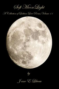 Soft Moonlight.  A Collection of Lesbian Love Poems.Volume II