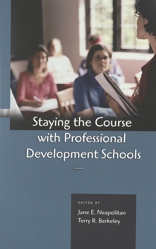 Jane e. Neapolitan et Terry r. Berkeley - Staying the Course with Professional Development Schools.