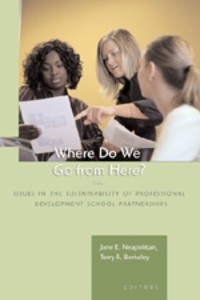 Jane e. Neapolitan et Terry r. Berkeley - Where Do We Go from Here? - Issues in the Sustainability of Professional Development School Partnerships.