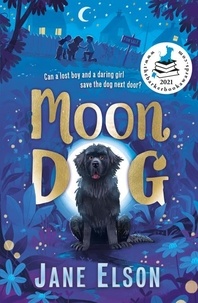 Jane Elson - Moon Dog - A heart-warming animal tale of bravery and friendship.