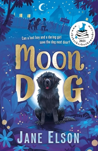 Moon Dog. A heart-warming animal tale of bravery and friendship