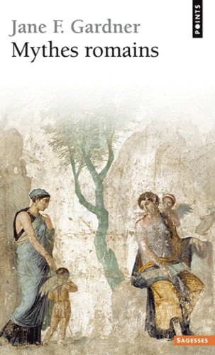 Jane F. Gardner - Mythes romains.