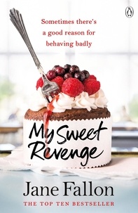 Jane Fallon - My Sweet Revenge - The deliciously fun and totally irresistible story of one woman’s quest to get even.