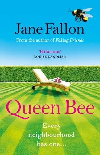 Jane Fallon - Queen Bee - The hilarious novel from the author of FAKING FRIENDS.