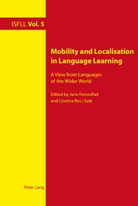 Jane Fenoulhet et Cristina Ros i solé - Mobility and Localisation in Language Learning - A View from Languages of the Wider World.