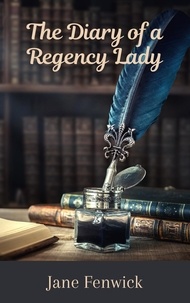  Jane Fenwick - The Diary of a Regency Lady.