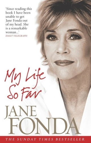 Jane Fonda - My Life So Far.
