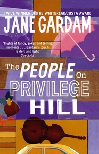 Jane Gardam - The People On Privilege Hill.