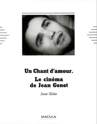 Jane Giles - Un chant d'amour - Le cinéma de Jean Genet.