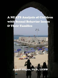 A NEATS Analysis of Children with Sexual Behavior Issues &amp; Their Families