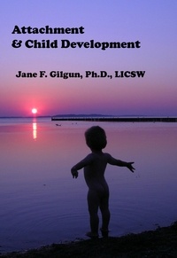  Jane Gilgun - Attachment &amp; Child Development.