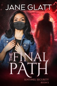  Jane Glatt - The Final Path - Sentinel Security, #5.