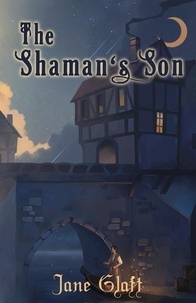  Jane Glatt - The Shaman's Son - The Conjurers, #2.