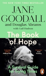 Jane Goodall et Douglas Abrams - The Book of Hope - A Survival Guide for an Endangered Planet.