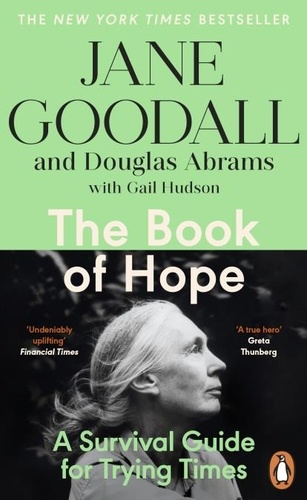 Jane Goodall et Douglas Abrams - The Book of Hope - A Survival Guide for an Endangered Planet.