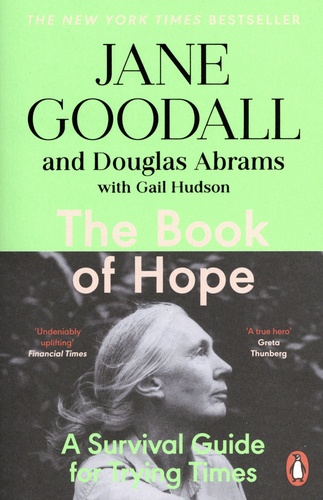 Jane Goodall et Douglas Abrams - The Book of Hope - A Survival Guide for Trying Times.