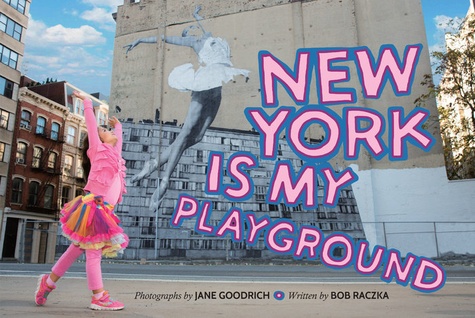 Jane Goodrich - New York is my playground.