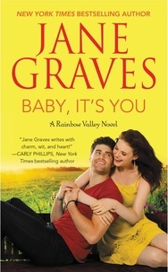 Jane Graves - Baby, It's You - A Rainbow Valley Novel: Book 2.