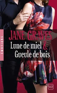 Lise Capitan Lise Capitan et Jane Graves - Lune de miel & Gueule de bois.