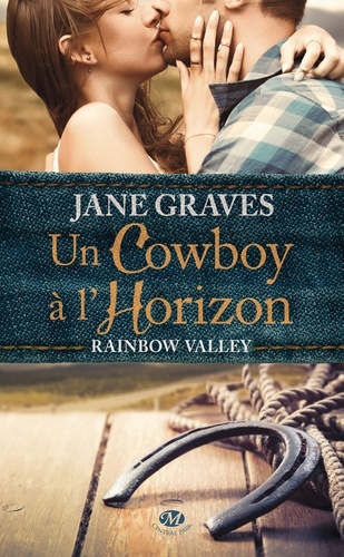 Jane Graves - Rainbow Valley Tome 1 : Un cowboy à l'horizon.